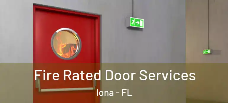  Fire Rated Door Services Iona - FL